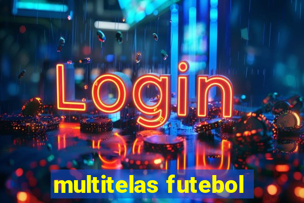 multitelas futebol